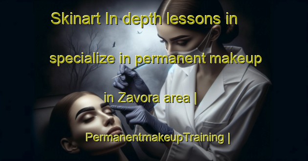 Skinart In-depth lessons in specialize in permanent makeup in Zavora area | PermanentmakeupTraining | PermanentmakeupClasses | SkinartTraining-Mozambique